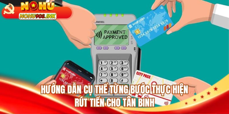 Hướng dẫn cụ thể từng bước thực hiện rút tiền cho tân binh