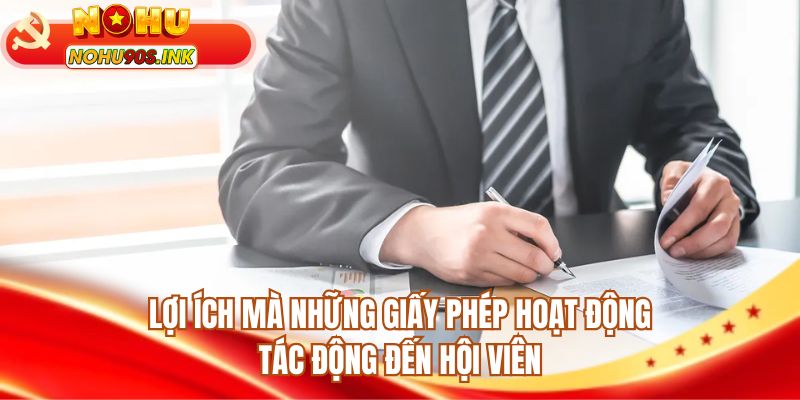 Lợi ích mà những giấy phép hoạt động tác động đến hội viên