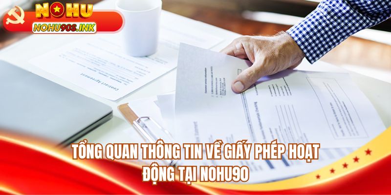 Tổng quan thông tin về giấy phép hoạt động tại NOHU90